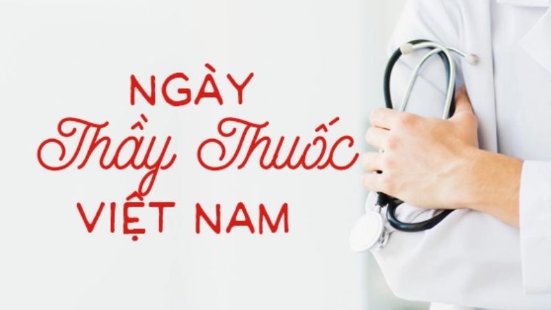 Ngày Thầy thuốc Việt Nam là ngày nào?